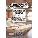 Murasaki: Ejercicios de Japon&eacute;s A1: Pr&aacute;ctica Paso a Paso para Principiantes