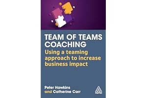 Team of Teams Coaching: Using a Teaming Approach to Increase Business Impact