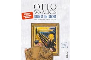 Kunst in Sicht: Neu entdeckte Meisterwerke | Mit einem Vorwort von Udo Lindenberg und mehr als 150 Gemälden und Zeichnungen von Otto