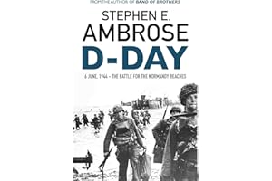 D-Day: June 6, 1944: The Battle For The Normandy Beaches