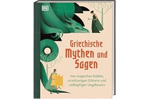 Griechische Mythen und Sagen: Von tragischen Helden, streitlustigen Göttern und vielköpfigen Ungeheuern. Spannendes Sachwissen für Kinder ab 8 Jahren