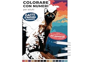 Colorare con numeri per adulti | Gatti e natura rilassante | Libro da colorare artistico per pennarelli e matite colorate: Libera l'artista che è in te e crea opere uniche per decorare i tuoi spazi