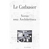 Verso una Architettura. Ediz. illustrata