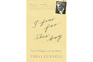 I Fear for This Boy: Some Chapters of Accidents