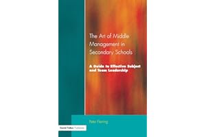 The Art of Middle Management in Secondary Schools: A Guide to Effective Subject and Team Leadership