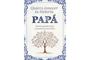 Papá quiero conocer tu historia: Diario guiado para conservar recuerdos familiares y momentos especiales