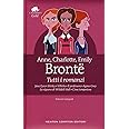 Tutti i romanzi: Jane Eyre-Shirley-Villette-Il professore-Agnes Grey-La signora di Wildfell Hall-Cime tempestose. Ediz. integ