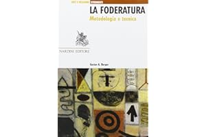 La foderatura. Metodologia e tecnica (Arte e restauro.Strumenti)