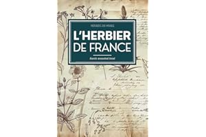 L'herbier de France: Votre voyage botanique à travers les régions