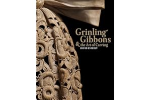 Grinling Gibbons and the Art of Carving