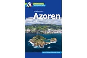 Azoren Reiseführer Michael Müller Verlag: Individuell reisen mit vielen praktischen Tipps (MM-Reisen)