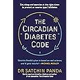 The Circadian Diabetes Code: Discover the right time to eat, sleep and exercise to prevent and reverse prediabetes and type 2 diabetes