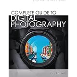 Complete Guide to Digital Photography: Ian Farrell