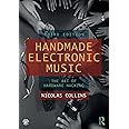 Handmade Electronic Music: The Art of Hardware Hacking