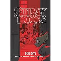 Stray Dogs: Dog Days: Amazon.co.uk: Fleecs, Tony, Forstner, Trish