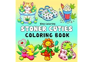 Stoner Cuties - A Cute and Cozy Coloring Book for Adults: Bold, Simple 420-Themed Weed Coloring Pages for Relaxation | Great Stoner Girl Gifts for Women