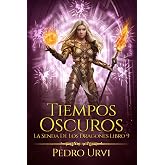 Tiempos oscuros: (La senda de los dragones, Libro 9)