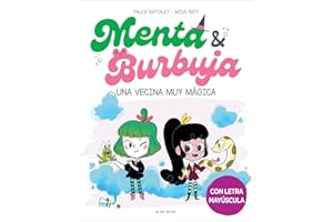 Menta y Burbuja 2 - Una vecina muy mágica: Con letra MAYÚSCULA para que niños y niñas a partir de 6 años aprendan a leer solos (Primeras lecturas)