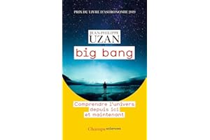 Big bang: Comprendre l'univers depuis ici et maintenant