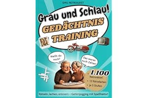 Grau und Schlau!: Ob als Rätselbuch für Erwachsene oder Gedächtnistraining für Senioren – Das große Rätselheft mit über 1.000 nostalgischen Rätseln & extra großer Schrift
