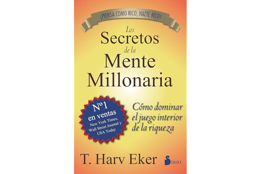 Los secretos de la mente millonaria: Cómo dominar el juego interior de la riqueza
