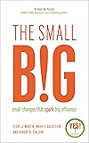 The Small Big: Small Changes That Spark Big Influence