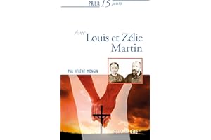 Prier 15 jours avec Louis et Zélie Martin