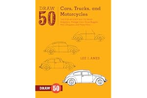 Draw 50 Cars, Trucks, and Motorcycles: The Step-by-Step Way to Draw Dragsters, Vintage Cars, Dune Buggies, Mini Choppers, and Many More...