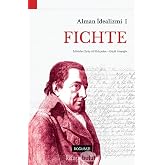 Alman İdealizmi 1: Fichte