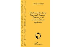 Cheikh Anta Diop, Théophile Obenga: combat pour la Re-naissance africaine