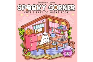 Spooky Corner: Coloring Book for Adults and Teens Featuring Hygge Corners with Adorable Creepy Characters, Bold and Easy Designs for Stress Relief (Spooky - Cute - Easy Coloring)