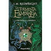 La Tormenta Esmeralda: : - La Decisi&oacute;n de la Espada 2 (La Decisi&oacute;n de la Espada - Fantas&iacute;a juvenil de acci&oacute;n y aventuras) (HA