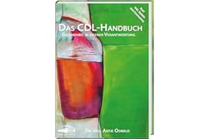 N.N. Dr. med. Antje Oswald | Das CDL-Handbuch - Gesundheit in eigener Verantwortung | mit Update zum Coronavirus (Hardcover)