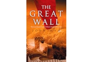 The Great Wall: The extraordinary history of China's wonder of the world