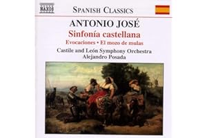 ANTONIO JOSE: Sinfonia castellana / Suite ingenua / El mozo de mulas