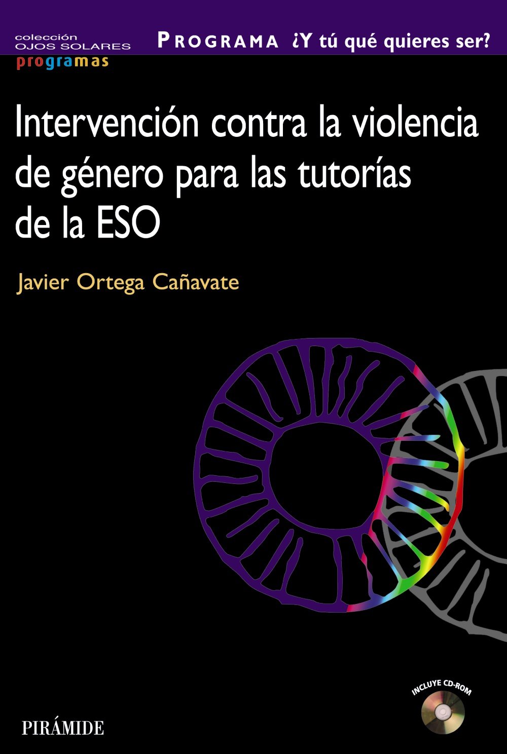 PROGRAMA ¿Y tú... qué quieres ser?: Intervención contra la violencia de género para las tutorías de la ESO