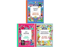 Little Experts Series Collection 3 Books Set By James May & Dr Ronx & Deborah Meaden(Marvellous Vehicles, Amazing Bodies, Why Money Matters)