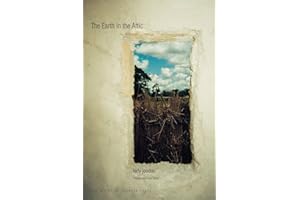 The Earth in the Attic (Yale Series of Younger Poets) (Yale Series of Younger Poets, 102, Band 102)