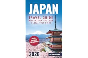 Japan Travel Guide With Insider Tips From a Local Tour Guide: Discover Tokyo, Kyoto & More! Unlock Japan’s Beauty With Cultural Insights & Language Essentials | With a Detailed Digital Map