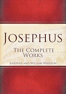 Josephus Flavius: Complete Works and Historical Background (Annotated and Illustrated) (Annotated Classics)