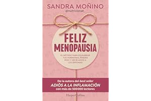 Feliz menopausia: El método para equilibrar tus hormonas, perder peso y decir adiós a los síntomas