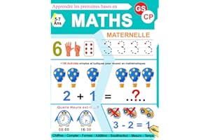 Maths Maternelle GS - CP: Cahier d'Activités de Maths. Apprendre les Chiffres, Compter, Addition, Soustraction, Formes, Mesure et Bien Encore!