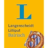 Langenscheidt Lilliput Bairisch: Bairisch-Hochdeutsch / Hochdeutsch-Bairisch