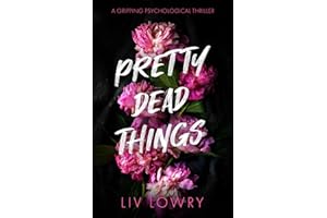 Pretty Dead Things: A Gripping Psychological Thriller