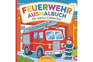 Feuerwehr Ausmalbuch für kleine Entdecker ab 4 Jahren mit 50 spannenden Motiven zum Ausmalen