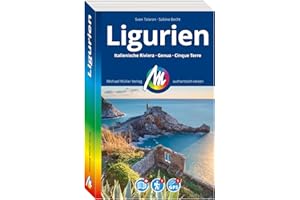 MICHAEL MÜLLER REISEFÜHRER Ligurien: Italienische Riviera, Genua, Cinque Terre. 100% authentisch, aktuell und vor Ort recherchiert. (MM-Reisen)