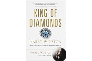 King of Diamonds: Harry Winston, the Definitive Biography of an American Icon