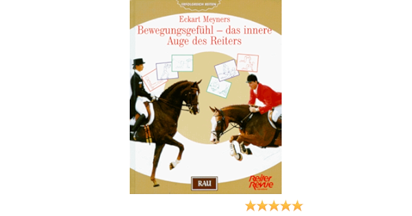 Bewegungsgefuhl Das Innere Auge Des Reiters Amazon De Meyners Eckart Bucher