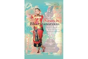 Rasas in Bharatanatyam: First in a Series on Indian Aesthetics and Bharatanatyam