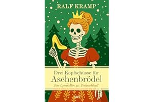 Drei Kopfschüsse für Aschenbrödel: Böse Geschichten zur Weihnachtszeit: 556